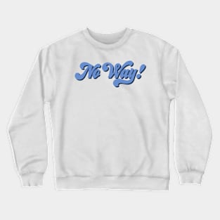 No Way! Crewneck Sweatshirt